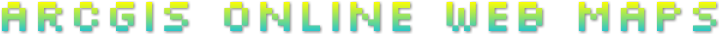 ArcGIS Online Web Maps ArcGIS Online Web Maps