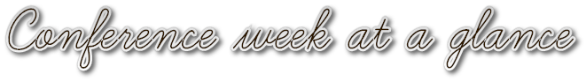 Conference week at a glance Conference week at a glance