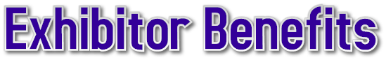 Exhibitor Benefits Exhibitor Benefits