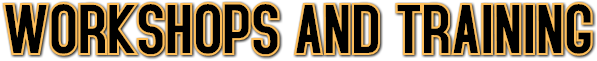 WORKSHOPS AND TRAINING WORKSHOPS AND TRAINING