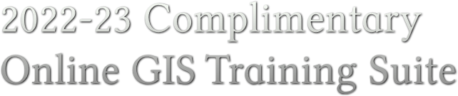 2022-23 Complimentary Online GIS Training Suite
